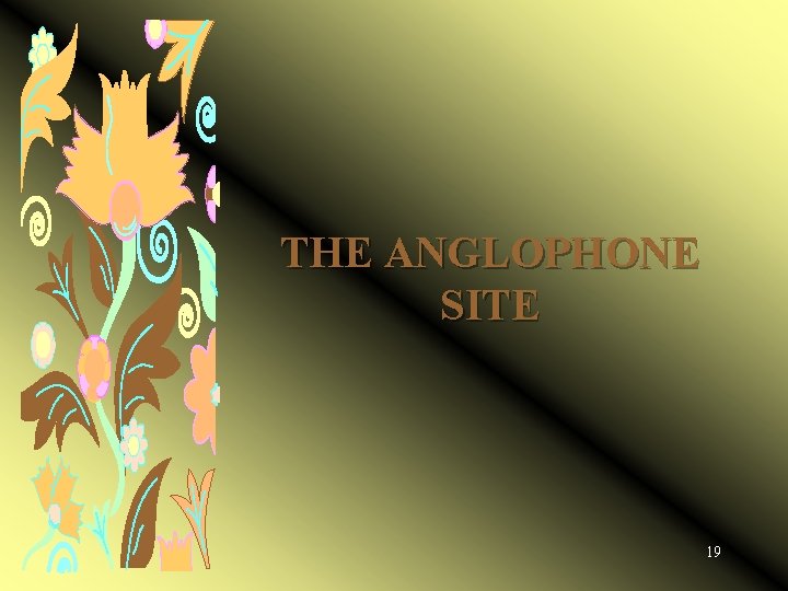 THE ANGLOPHONE SITE 19 