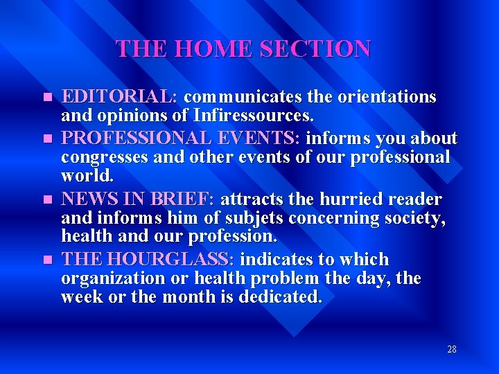 THE HOME SECTION n n EDITORIAL: communicates the orientations and opinions of Infiressources. PROFESSIONAL