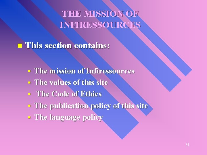 THE MISSION OF INFIRESSOURCES n This section contains: § § § The mission of