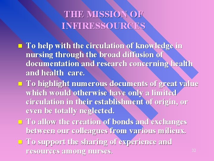 THE MISSION OF INFIRESSOURCES n n To help with the circulation of knowledge in