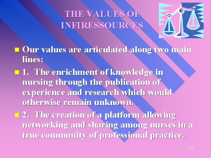 THE VALUES OF INFIRESSOURCES Our values are articulated along two main lines: n 1.