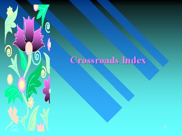 Crossroads Index 36 