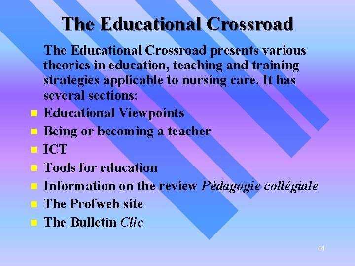 The Educational Crossroad n n n n The Educational Crossroad presents various theories in