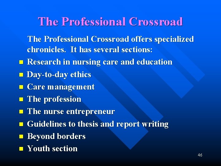 The Professional Crossroad n n n n The Professional Crossroad offers specialized chronicles. It