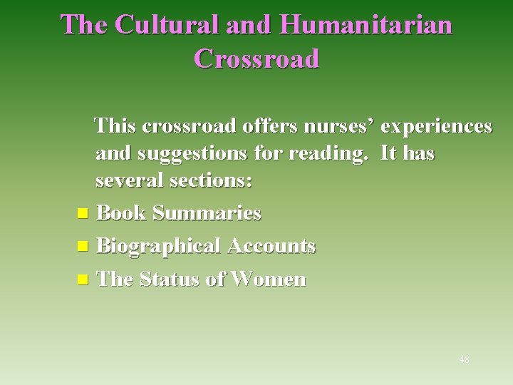 The Cultural and Humanitarian Crossroad This crossroad offers nurses’ experiences and suggestions for reading.