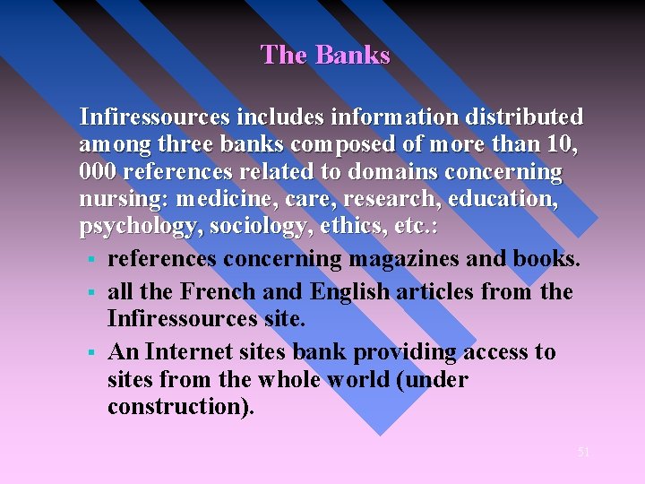 The Banks Infiressources includes information distributed among three banks composed of more than 10,