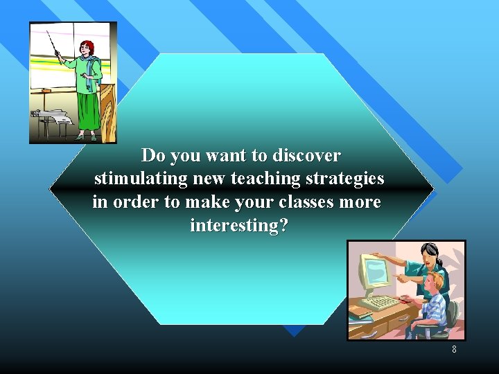 Do you want to discover stimulating new teaching strategies in order to make your