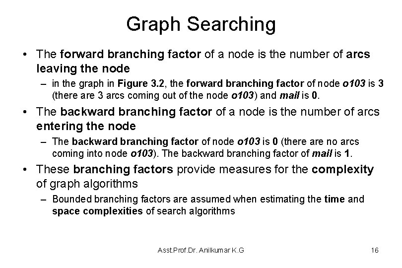 Graph Searching • The forward branching factor of a node is the number of