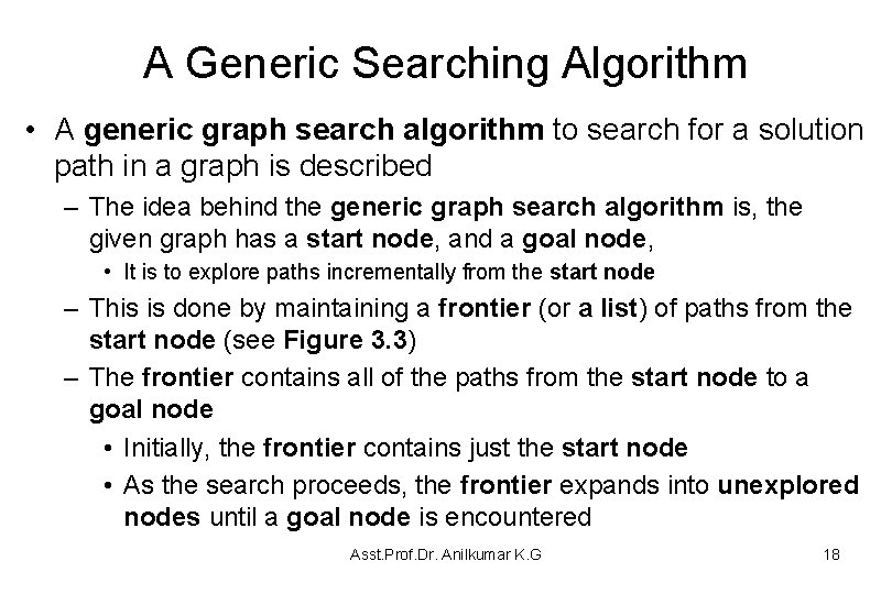 A Generic Searching Algorithm • A generic graph search algorithm to search for a