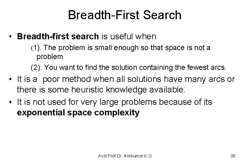 Breadth-First Search • Breadth-first search is useful when (1). The problem is small enough