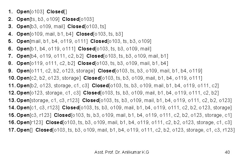1. Open[o 103] Closed[] 2. Open[ts, b 3, o 109] Closed[o 103] 3. Open[b