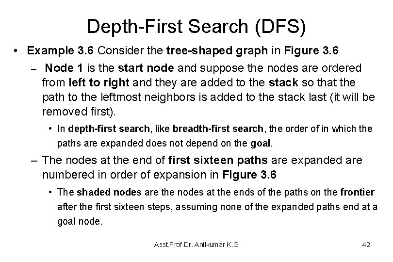 Depth-First Search (DFS) • Example 3. 6 Consider the tree-shaped graph in Figure 3.