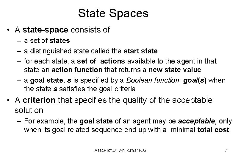 State Spaces • A state-space consists of – a set of states – a