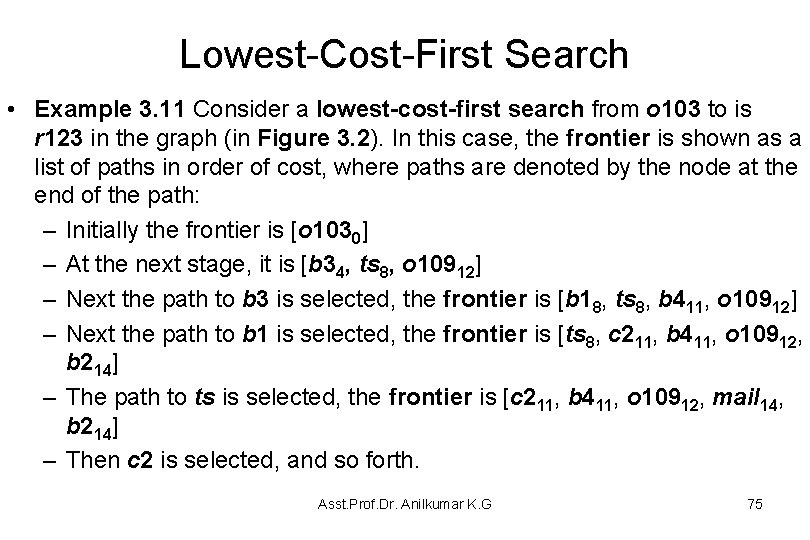 Lowest-Cost-First Search • Example 3. 11 Consider a lowest-cost-first search from o 103 to