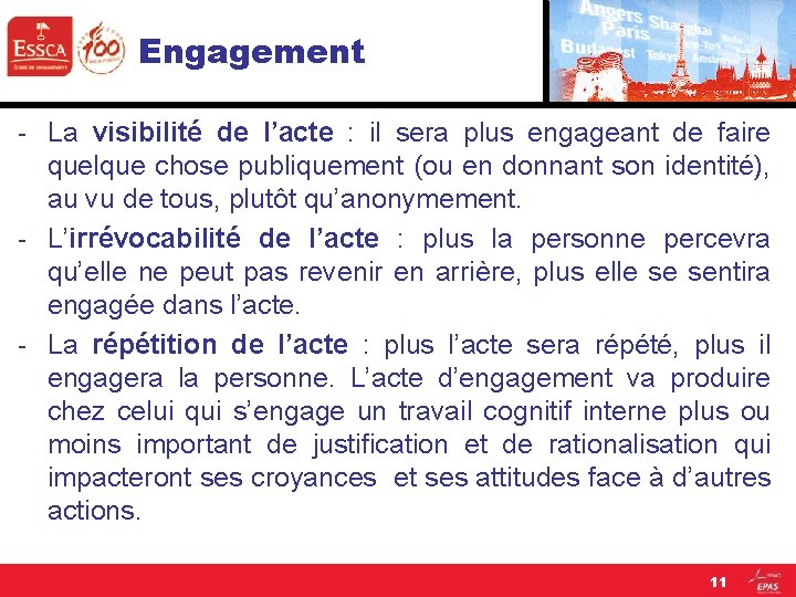 Engagement - La visibilité de l’acte : il sera plus engageant de faire quelque