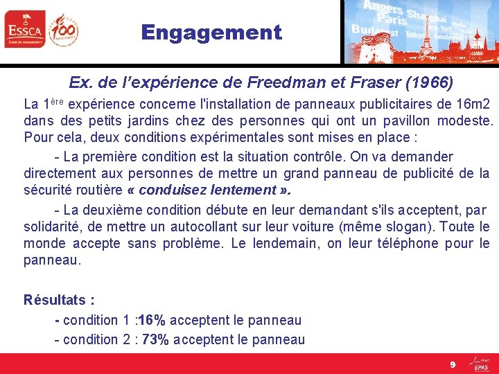 Engagement Ex. de l’expérience de Freedman et Fraser (1966) La 1ère expérience concerne l'installation