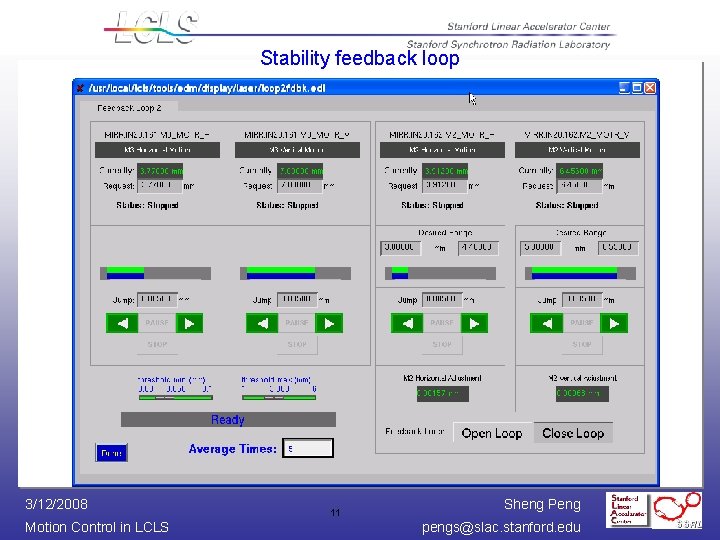 Stability feedback loop 3/12/2008 Motion Control in LCLS 11 Sheng Peng pengs@slac. stanford. edu