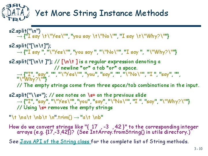 Yet More String Instance Methods s 2. split("n") → {"I say t"Yes"", "you say Yet More String Instance Methods s 2. split("n") → {"I say t"Yes"", "you say