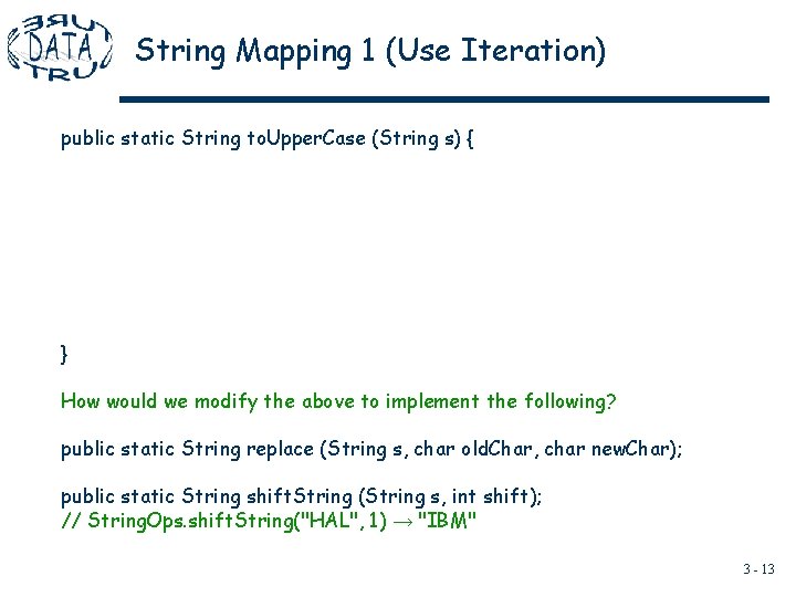 String Mapping 1 (Use Iteration) public static String to. Upper. Case (String s) { String Mapping 1 (Use Iteration) public static String to. Upper. Case (String s) {