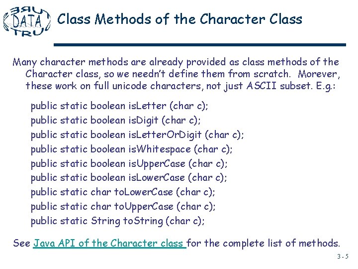 Class Methods of the Character Class Many character methods are already provided as class Class Methods of the Character Class Many character methods are already provided as class