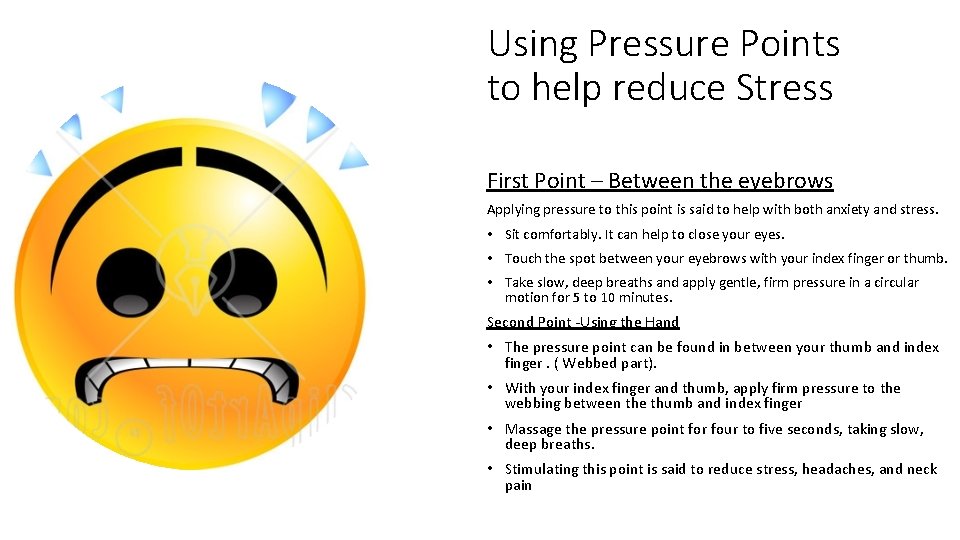 Using Pressure Points to help reduce Stress First Point – Between the eyebrows Applying