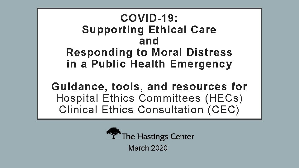 COVID-19: Supporting Ethical Care and Responding to Moral Distress in a Public Health Emergency