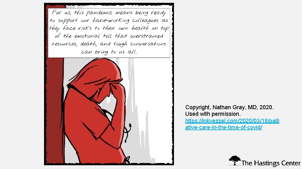 Copyright, Nathan Gray, MD, 2020. Used with permission. https: //inkvessel. com/2020/03/18/palli ative-care-in-the-time-of-covid/ 