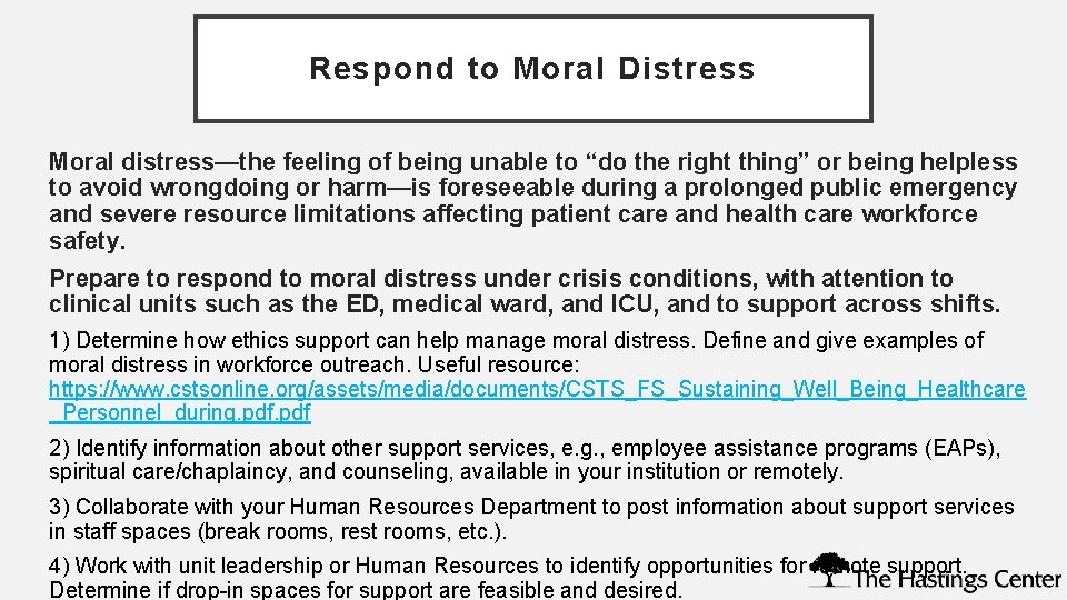 Respond to Moral Distress Moral distress—the feeling of being unable to “do the right