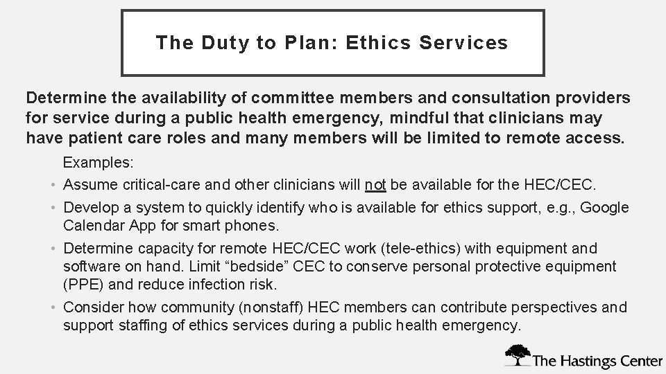 The Duty to Plan: Ethics Services Determine the availability of committee members and consultation