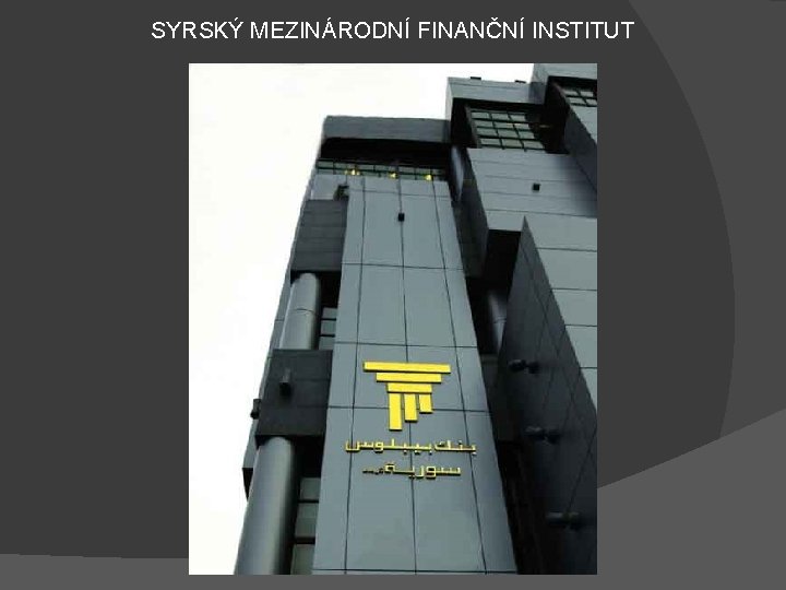 SYRSKÝ MEZINÁRODNÍ FINANČNÍ INSTITUT 