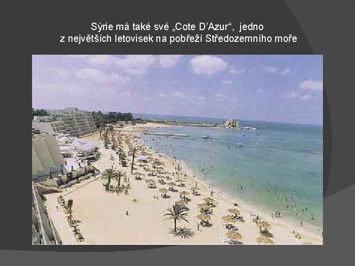 Sýrie má také své „Cote D’Azur“, jedno z největších letovisek na pobřeží Středozemního moře