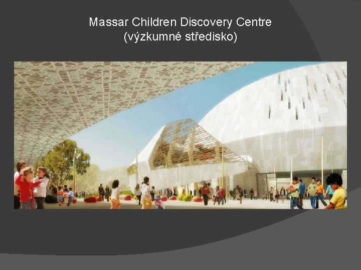 Massar Children Discovery Centre (výzkumné středisko) 