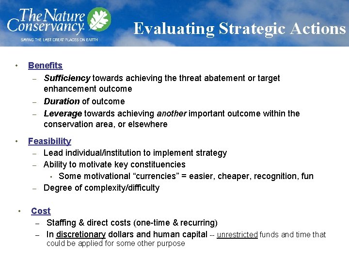 Evaluating Strategic Actions • Benefits – Sufficiency towards achieving the threat abatement or target