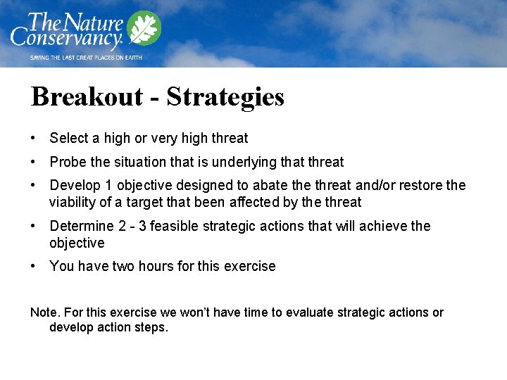 Breakout - Strategies • Select a high or very high threat • Probe the