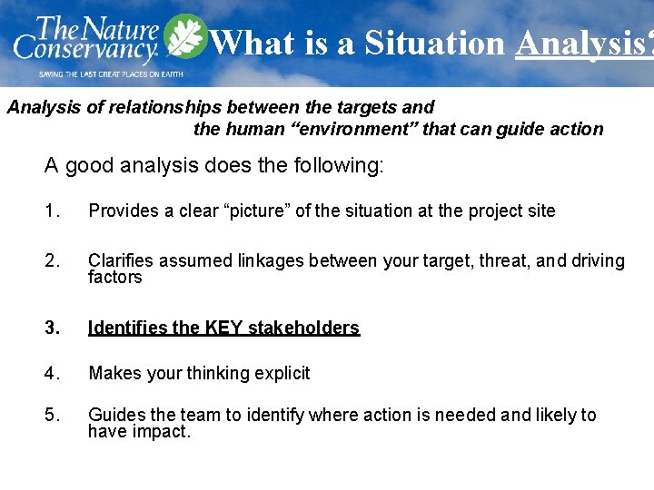 What is a Situation Analysis? Analysis of relationships between the targets and the human