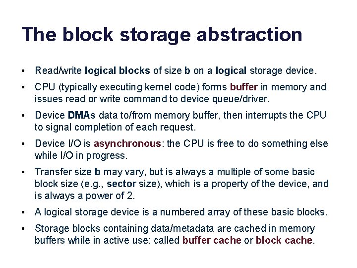 The block storage abstraction • Read/write logical blocks of size b on a logical The block storage abstraction • Read/write logical blocks of size b on a logical