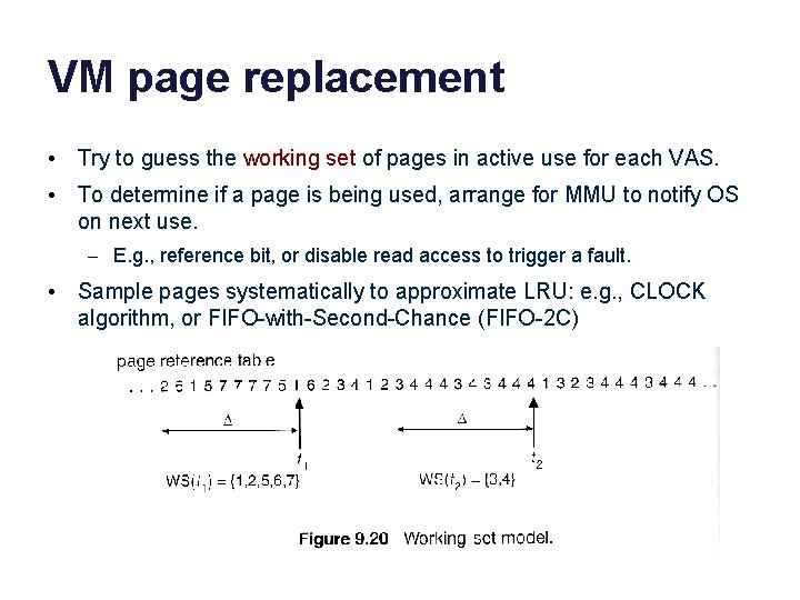 VM page replacement • Try to guess the working set of pages in active