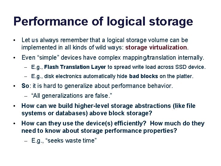 Performance of logical storage • Let us always remember that a logical storage volume