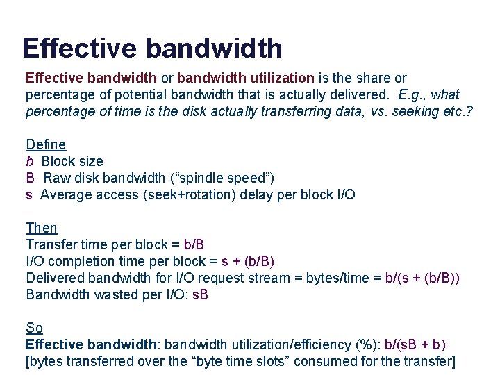 Effective bandwidth or bandwidth utilization is the share or percentage of potential bandwidth that Effective bandwidth or bandwidth utilization is the share or percentage of potential bandwidth that