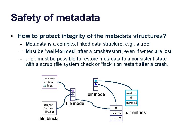 Safety of metadata • How to protect integrity of the metadata structures? – Metadata Safety of metadata • How to protect integrity of the metadata structures? – Metadata