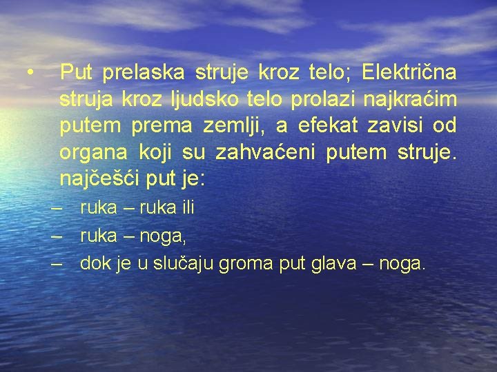  • Put prelaska struje kroz telo; Električna struja kroz ljudsko telo prolazi najkraćim