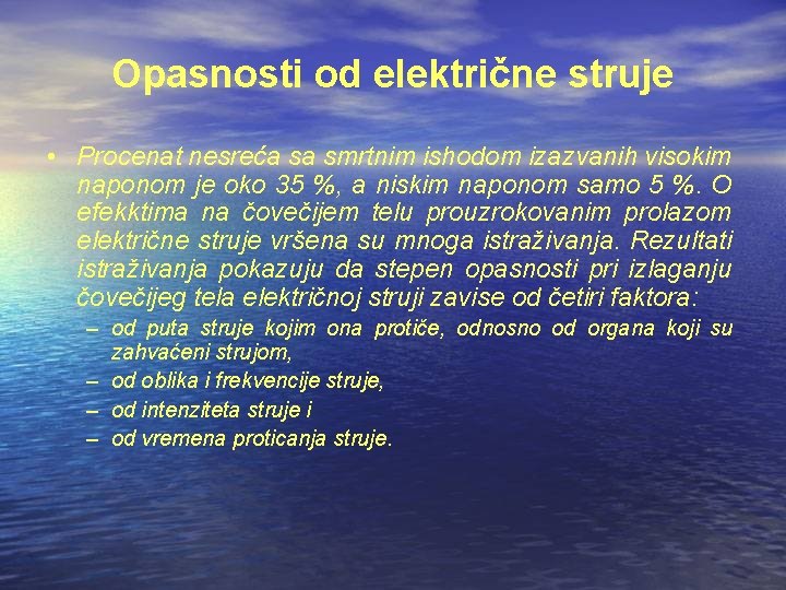 Opasnosti od električne struje • Procenat nesreća sa smrtnim ishodom izazvanih visokim naponom je