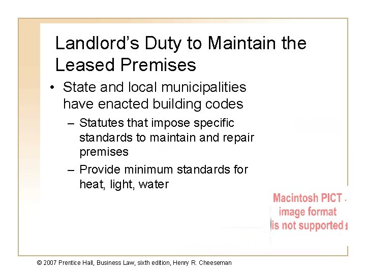 Landlord’s Duty to Maintain the Leased Premises • State and local municipalities have enacted