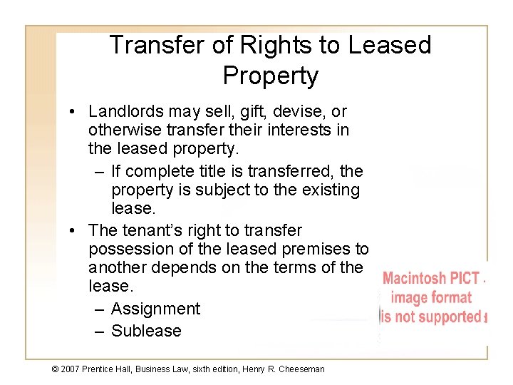 Transfer of Rights to Leased Property • Landlords may sell, gift, devise, or otherwise