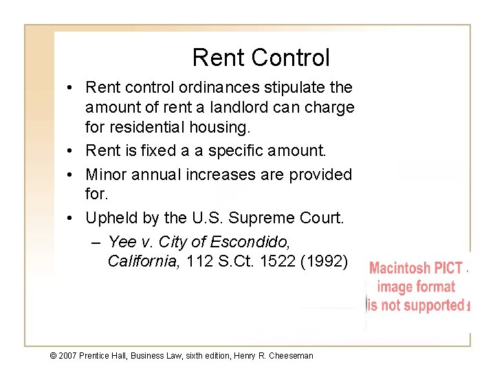 Rent Control • Rent control ordinances stipulate the amount of rent a landlord can