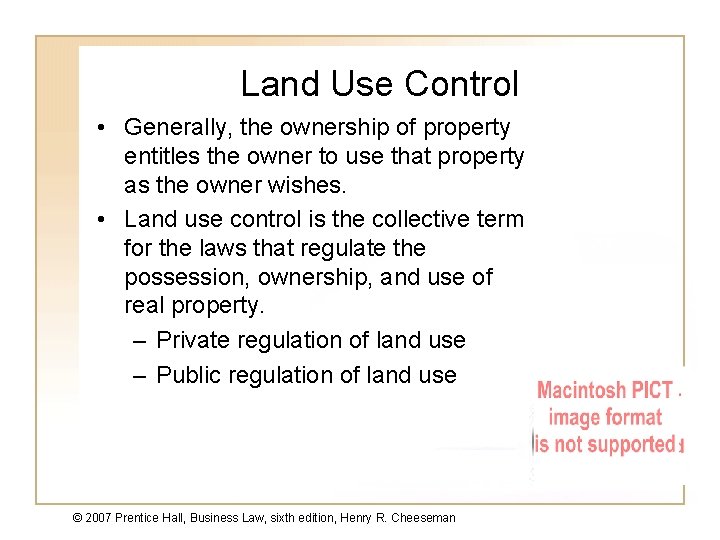 Land Use Control • Generally, the ownership of property entitles the owner to use