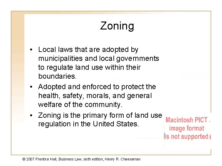 Zoning • Local laws that are adopted by municipalities and local governments to regulate