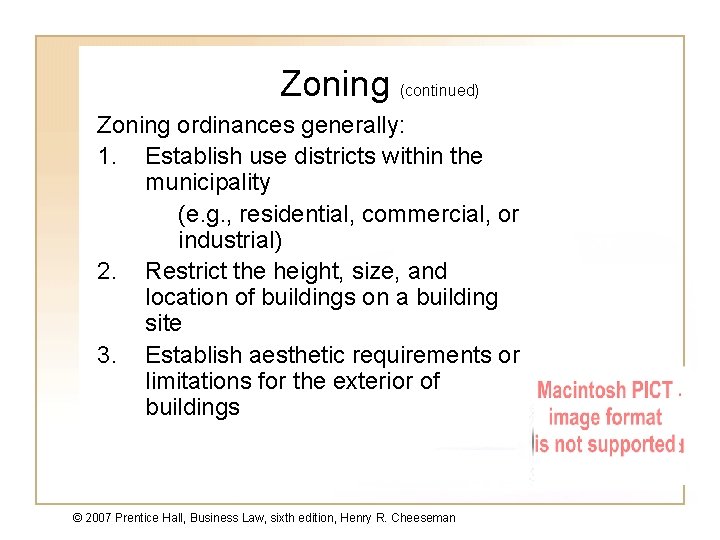 Zoning (continued) Zoning ordinances generally: 1. Establish use districts within the municipality (e. g.