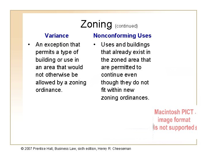Zoning (continued) Variance Nonconforming Uses • An exception that permits a type of building