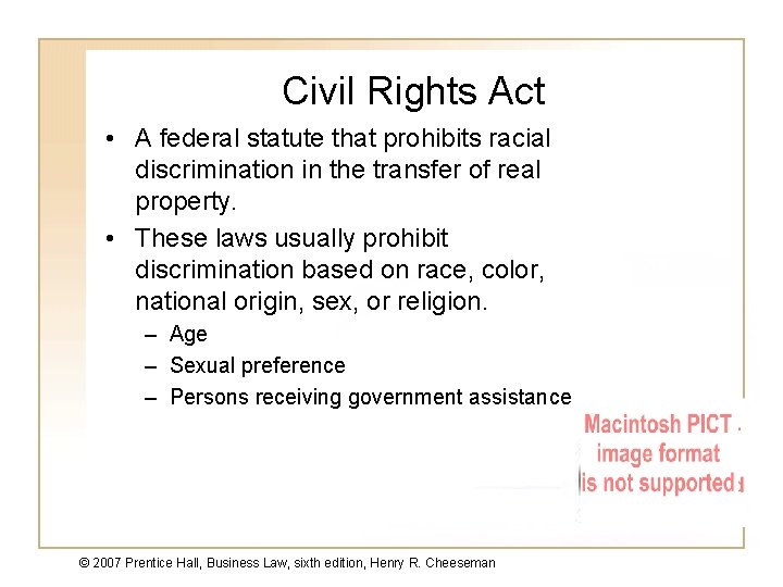 Civil Rights Act • A federal statute that prohibits racial discrimination in the transfer